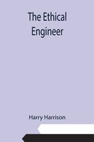 The Ethical Engineer Harry Harrison Taschenbuch Kartoniert / Broschiert Englisch