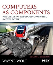 COMPUTERS AS COMPONENTS, SECOND EDITION: PRINCIPLES OF By Wayne Wolf **Mint**