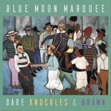 BARE KNUCKLES AND BRAWN by BLUE MOON MARQUEE