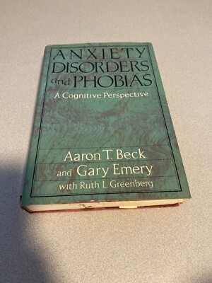 Anxiety disorders and phobias by Aaron T. Beck