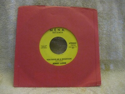 Jerry Long - You Gave Me a Mountain (vinyl 45) M.E.N.A Records excellent shape