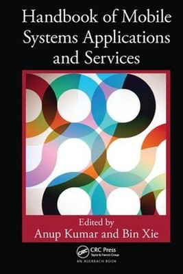 Handbook of Mobile Systems Applications and Services by Anup Kumar (English) Pap