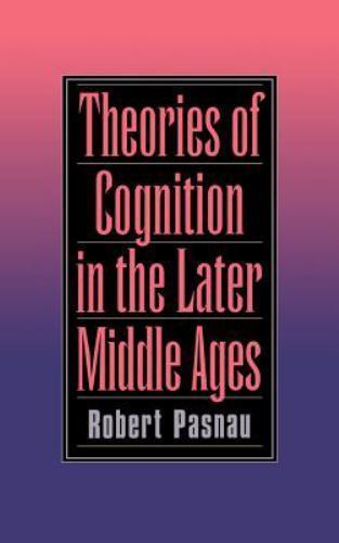 Theories of Cognition in the Later Middle Ages Pasnau Hardback 9780521583688