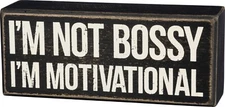 Wooden Box Sign | I'm Not Bossy I'm Motivational | 6 Inch | Primitives by Kathy