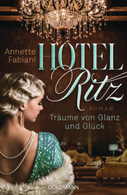 Hotel Ritz. Träume von Glanz und Glück | Annette Fabiani | 2024 | deutsch