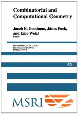COMBINATORIAL AND COMPUTATIONAL GEOMETRY (MATHEMATICAL By Jacob E. Goodman