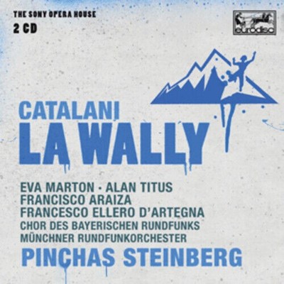 Catalani La Wally  The Sony Opera House CD