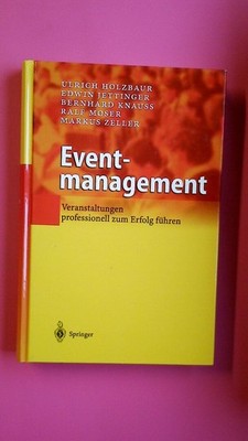 135158 Ulrich Holzbaur EVENTMANAGEMENT Veranstaltungen professionell zum Erfolg