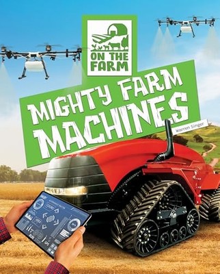Mighty Farm Machines by Warren Singer
