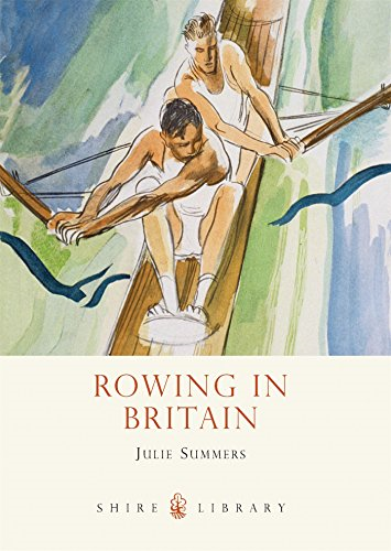 Rowing in Britain (Shire Library) - Summers, Julie