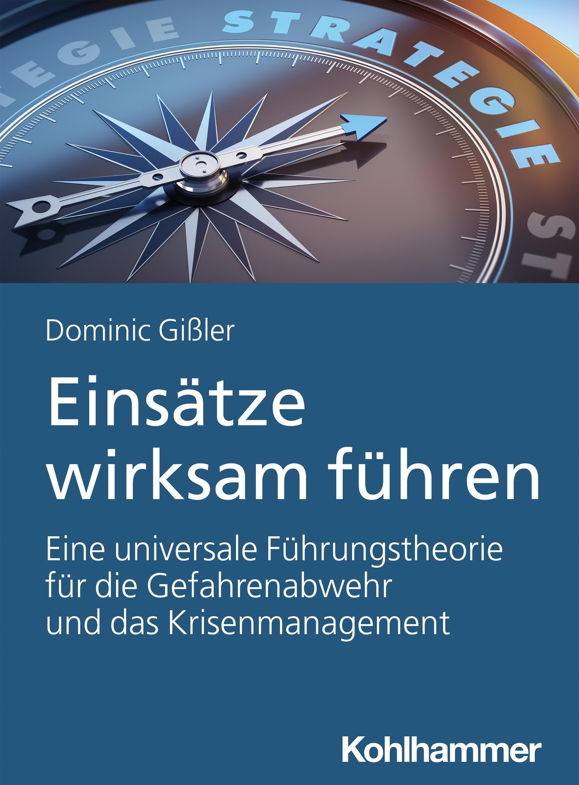 Thumbnail - Einsätze Wirksam Führen | Dominic Gißler | Taschenbuch | 328 S. |