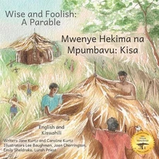 Wise and Foolish: A Parable in Kiswahili and English by Ready Set Go Books (Engl