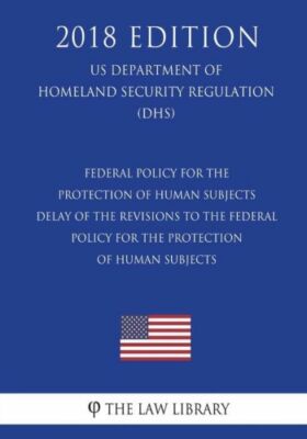 Federal Policy For The Protection Of Human Subjects - Delay Of The Revision...