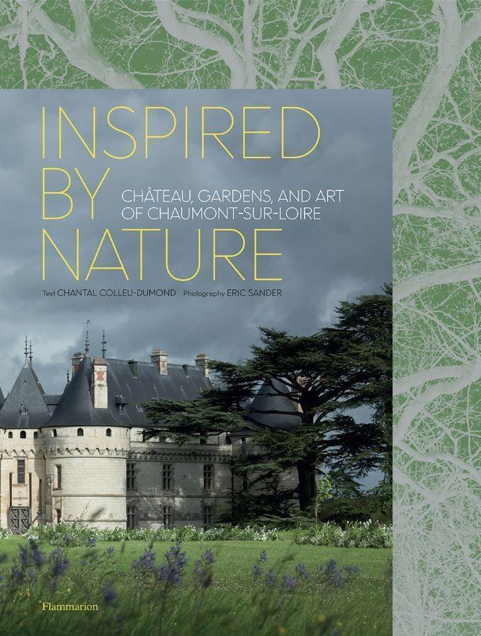 Thumbnail - Inspired By Nature: Château, Gardens, And Art Of Chaumont-sur-loire |