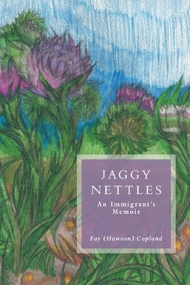 Jaggy Nettles: Erinnerungen eines Einwanderers von Fay [Taschenbuch]
