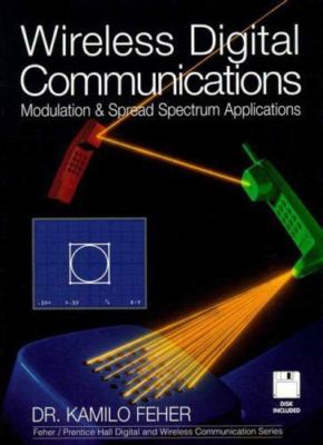 Wireless Digital Communications Modulation & Spread Spectrum app Dr Kamilo Feher