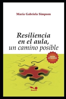 Resilencia En El Aula: un camino posible by Mar?a Gabriela Simpson (Spanish) Pap