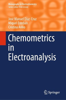 Chemometrie in der Elektroanalyse: Grundlagen und Anwendungen (Monographien in E