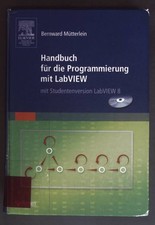 Handbuch für die Programmierung mit LabVIEW : mit Studentenversion LabVIEW 8. Mü