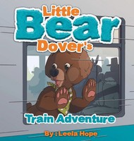 Leela Hope | Little Bear Dover's Train Adventure | Buch | Englisch (2018)