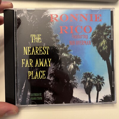 RARE USED CD: Ronnie Rico feat Bob Overman The Nearest Far Away Place