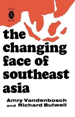 The Changing Face of Southeast Asia by Amry Vandenbosch: New
