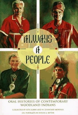 Always a People : Oral Histories of Contemporary Woodland Indians