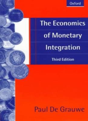 The Economics of Monetary Integration By Paul De Grauwe. 9780198