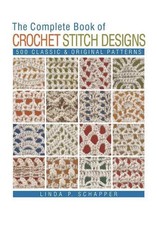The Complete Book of Crochet Stitch Designs: 500 Classic Original Patterns by