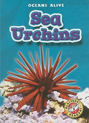 Sea Urchins (Blastoff! Readers: Oceans Alive) - library Martha E. H. Rustad
