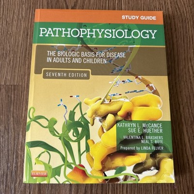 Pathophysiology : The Biological Basis for Disease in Adults and Children