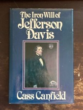 The Iron Will of Jefferson Davis by Cass Canfield (Hardcover)