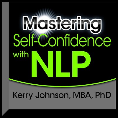 5 CD Mastering Self-Confidence with NLP by Kerry Johnson (2015, Unabridged)