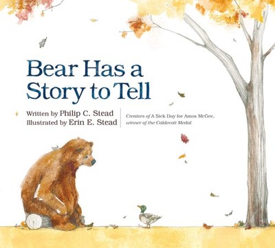 Bear Has a Story to Tell by Philip C. Stead