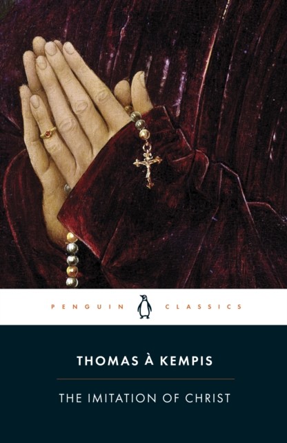 The Imitation of Christ by Thomas a Kempis (Paperback Book)