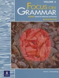 FOCUS ON GRAMMAR, SECOND EDITION (SPLIT STUDENT BOOK VOL. By Marjorie Fuchs