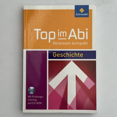Top im Abi, Abiwissen kompakt - Geschichte - Mit Prüfungstraining auf CD-Rom