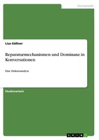 Reparaturmechanismen Und Dominanz In Konversationen | Buch | 9783668561830