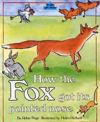 How the Fox Got Its Pointed Nose (The quite right stories),Robin