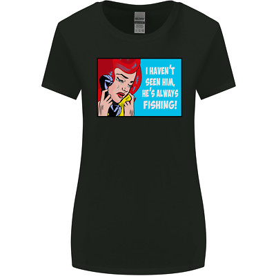 Lustiges Damen-T-Shirt I Havent Seen Him Angeln Fischer breiter geschnitten