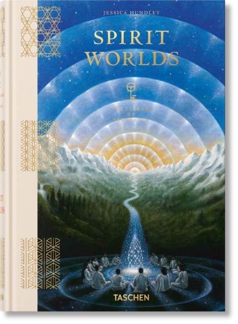 Spirit Worlds The Library of Esoterica by Jessica Hundley (Hardback Book)