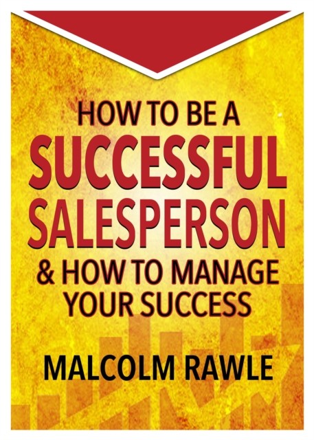 How to be a Successful Sales Person by Malcolm Rawle - - Image 3