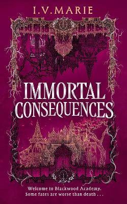 Immortal Consequences, Marie, I. V.,  Hardback