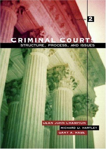 Criminal Courts: Structure Process And Issues by Champion Dean J. Hartley