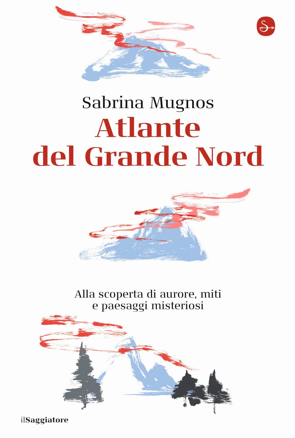 9788842829959 Atlante del Grande Nord. Alla scoperta di aurore, ...gi misteriosi