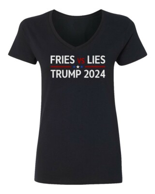 Fries vs Lies Trump 2024 President Elections Campaign Ladies' V-Neck Tshirt