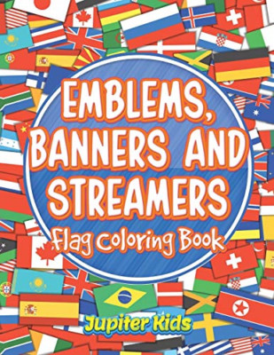 Emblems, Banners and Streamers: Flag Coloring Book -  NEW Jupiter Kids 2016