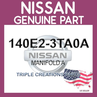 Genuine Nissan 140E2-3TA0A Manifold A 140E23TA0A OEM | eBay