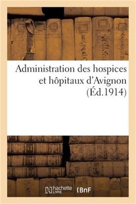Administration Des Hospices Et H�pitaux d'Avignon: Le Canal de l'H�pital, �tude