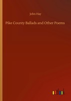 John Hay | Pike County Ballads And Other Poems | Taschenbuch | Englisch (2020)
